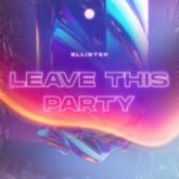 Ellister - Leave This Party (Extended Mix)