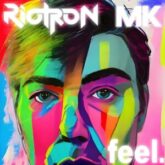 Riotron - Feel (MK Extended Remix)