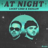 Lucky Luke & Gaullin - At Night