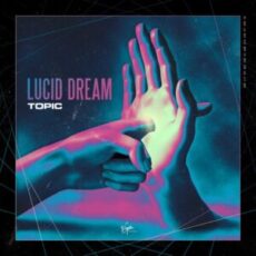 Topic - Lucid Dream (Extended Mix)