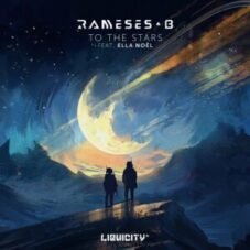 Rameses B - To The Stars (feat. Ella Noël)