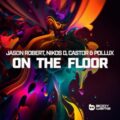 Jason Robert, Nikos D, Castor & Pollux - On The Floor (Extended Mix)