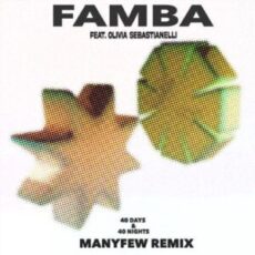 Famba feat. Olivia Sebastianelli - 40 Days & 40 Nights (ManyFew Extended Remix)