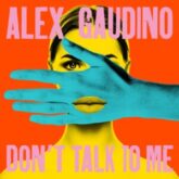 Alex Gaudino - Don't Talk to Me (Extended Mix)