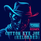 Harris & Ford, Rednex - Cotton Eye Joe (Reloaded / Extended Mix)