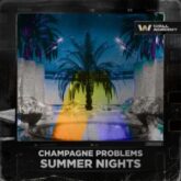 Champagne Problems - Summer Nights (Extended Mix)