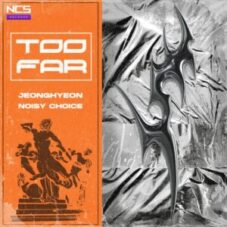 jeonghyeon & Noisy Choice - Too Far