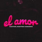 Castion, Martina Camargo - El Amor (Extended Mix)