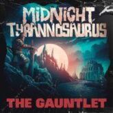 Midnight Tyrannosaurus - The Gauntlet EP