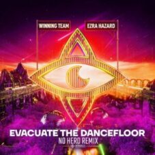 Winning Team & Ezra Hazard - Evacuate The Dancefloor (No Hero Extended Remix)