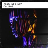 DEADLINE & LYZZ - Calling