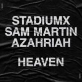 Stadiumx, Sam Martin, Azahriah - Heaven