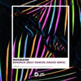 Mosimann - Bananza (Belly Dancer) (SMACK Extended Remix)