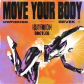 Öwnboss & Sevek - Move Your Body (Kumarion Bootleg)
