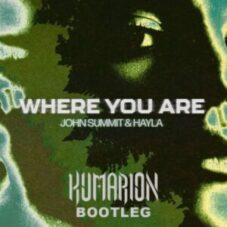 John Summit & Hayla - Where You Are (Kumarion Bootleg)