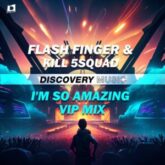 Flash Finger & KILL 5SQUAD - I'm So Amazing (VIP Extended Mix)