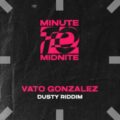 Vato Gonzalez - Dusty Riddim (Extended Mix)