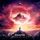 Galactixx - Where Do We Go (Extended Mix)