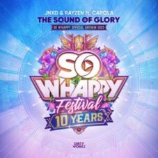 JNXD & Rayzen Ft. Carola - The Sound Of Glory (So W'Happy 2023 Anthem)