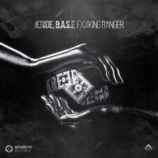 JERIDE & B.A.S.E - Fxxking Banger (Extended Mix)