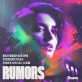 Rico Bernasconi, Stephen Oaks & Timex Social Club - Rumors (Extended Mix)