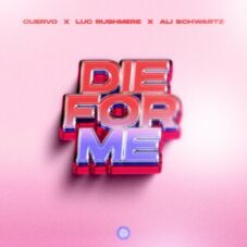 Cuervo, Luc Rushmere & Ali Schwartz - Die For Me (Extended Mix)