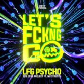 Sub Zero Project - LFG PSYCHO (feat. MC Stretch)