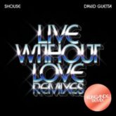 SHOUSE & David Guetta - Live Without Love (Klingande Remix)