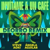 Steve Aoki & Ángela Aguilar - Invítame A Un Café (Steve Aoki & Deorro Remix)