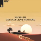 Super8 & Tab - Start Again (Heard Right Remix)