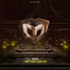 Sepsis - I Don't Need Your Love