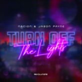 Nacion & Jason Payne - Turn Off The Lights