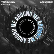 Tom Budin & Castion - Around Me