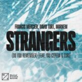 Francis Mercier, David Tort, Markem - Strangers (Do You Remember)