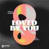 Dastic & Aeden - Loved By You (feat. JAI RYU)