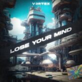 V3RTEX - Lose Your Mind (Extended Mix)