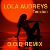 Lola Audreys - Tension (D.O.D Remix)