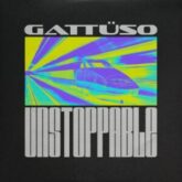 GATTÜSO - Unstoppable (Extended Mix)