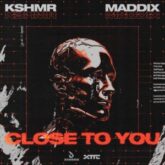 KHSMR & Maddix - Close To You (Extended Mix)