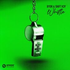 BYOR & Shift K3Y - Whistle (Extended Mix)