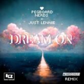 Pegboard Nerds & Just Lennie - Dream On (Technikore Extended Remix)