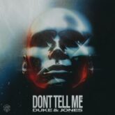 Duke & Jones - Don't Tell Me EP