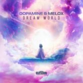 Dopamine & MELOX - Dream World