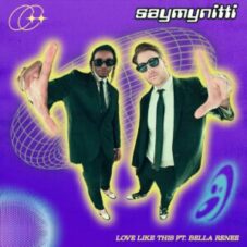 SAYMYNITTI - Love Like This (feat. Bella Renee)