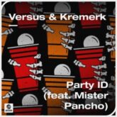 Versus & Kremerk - Party ID (feat. Mister Pancho)