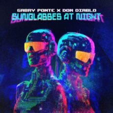Gabry Ponte x Don Diablo - Sunglasses At Night (Extended Mix)