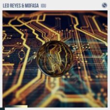 Leo Reyes & Mofasa - IOU