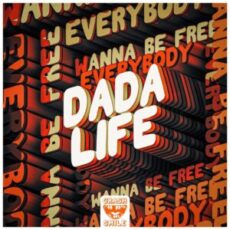 Dada Life - Everybody Wanna Be Free (Extended Mix)