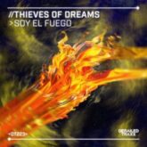 Thieves Of Dreams - Soy El Fuego (Extended Mix)