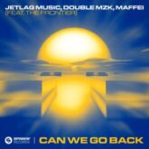 Jetlag Music, Double MZK, Maffei - Can We Go Back (feat. The Frontier)